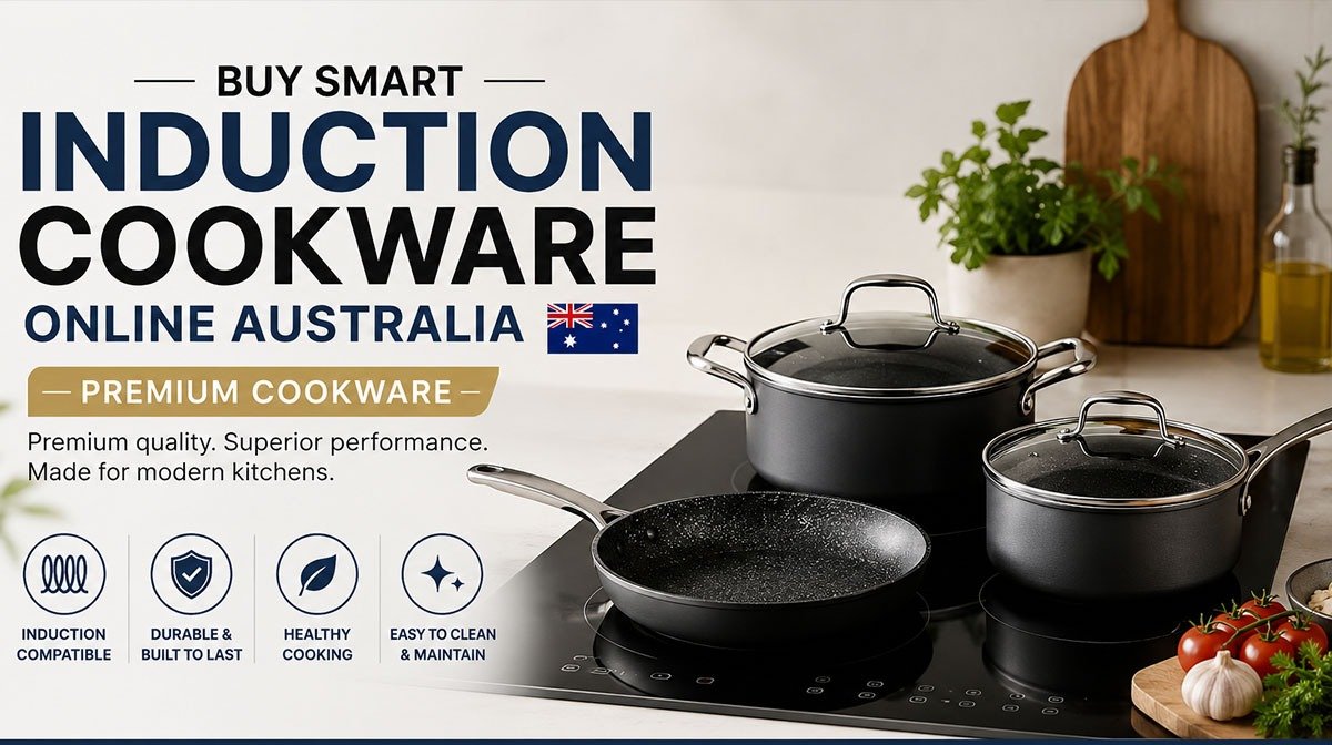 Buy Smart Induction Cookware Online Australia | Premium Cookware